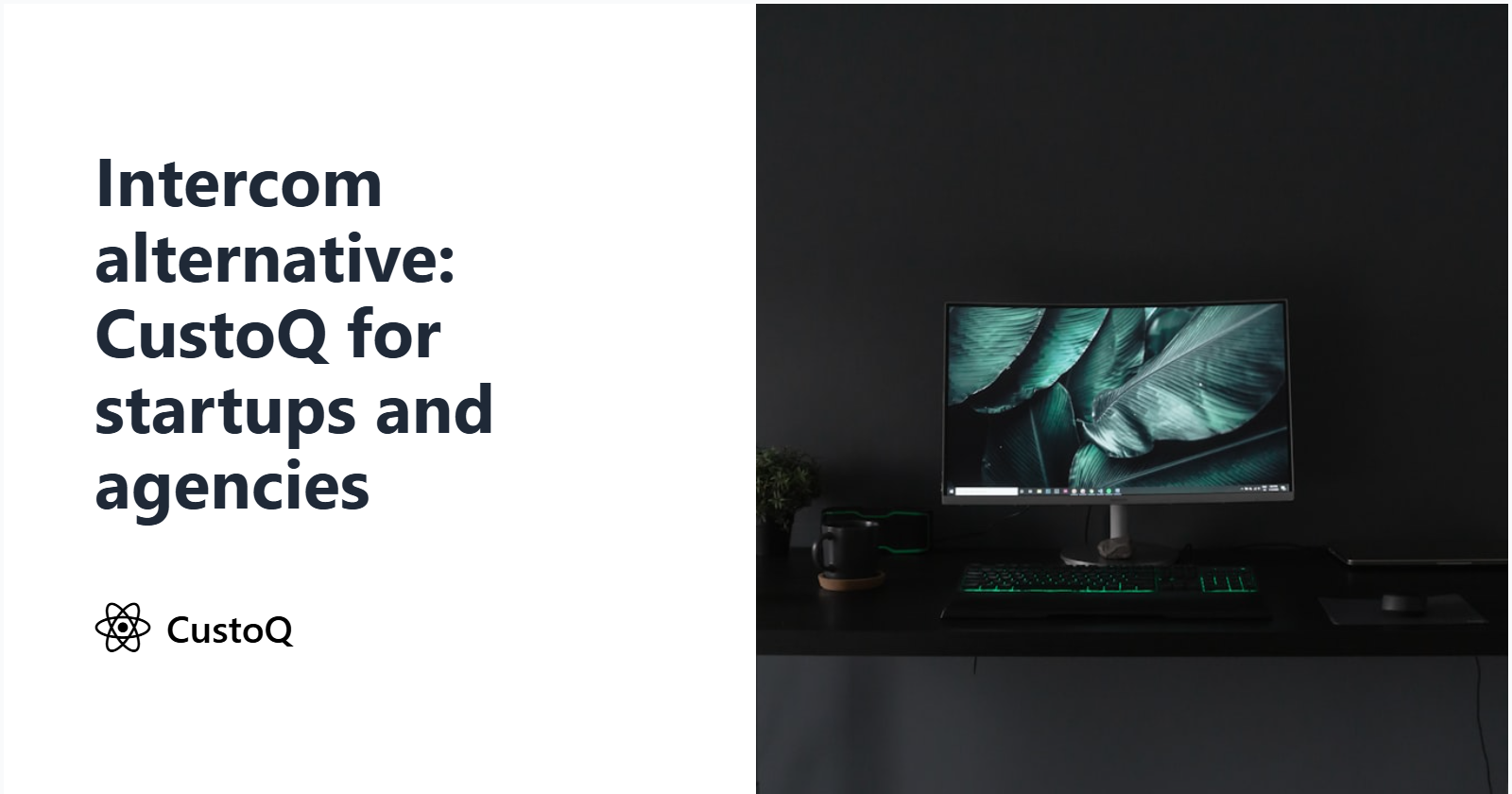 Intercom alternative: CustoQ for startups and small agencies